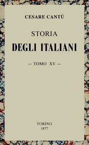 Storia degli Italiani, vol. 15 (di 15), Cesare Cantù