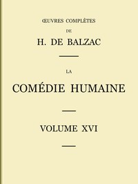 La Comédie humaine - Volume 16 — Études philosophiques et Études analytiques, Honoré de Balzac