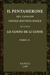 Il Pentamerone del cavalier Giovan Battista Basile overo, Lo cunto de li cunte v. 2/2, Giambattista Basile