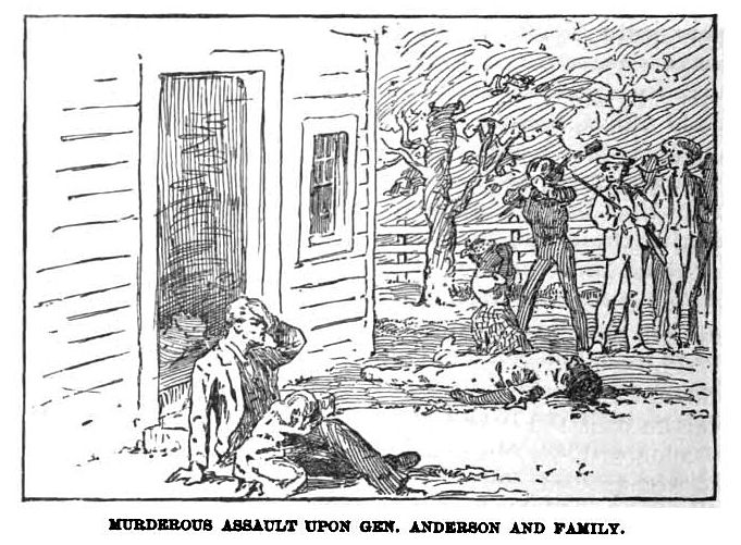 Murderous Assault Upon Gen. Anderson and Family 449 