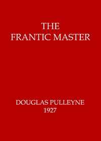 The frantic master, Douglas Pulleyne