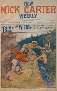 New Nick Carter weekly, No. 11, March 13, 1897: Trim in the wilds; or, hunting a criminal on the dark continent, Nicholas Carter, Chickering Carter