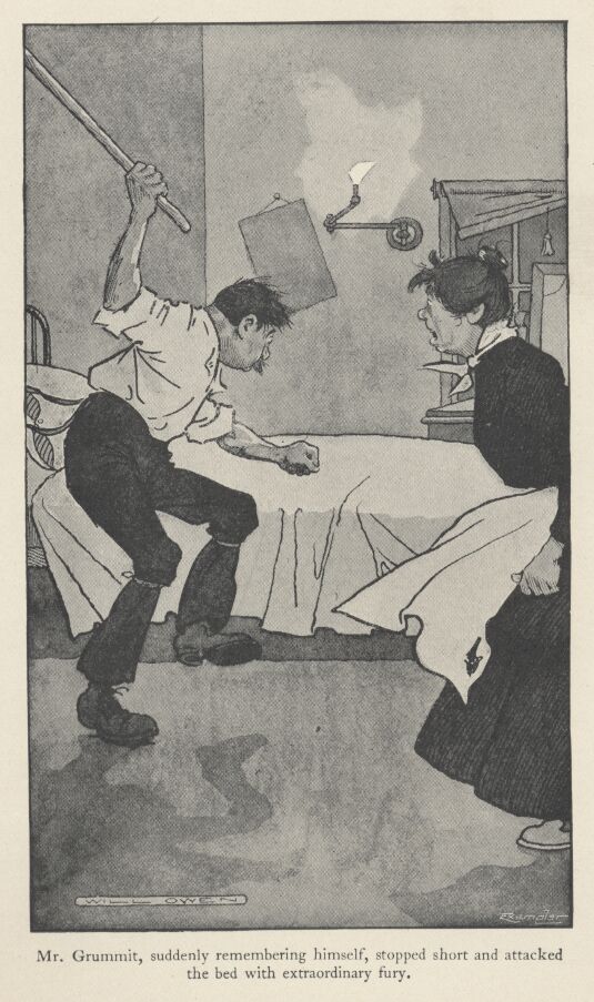 'mr. Grummit, Suddenly Remembering Himself, Stopped Short And Attacked the Bed With Extraordinary Fury.' 