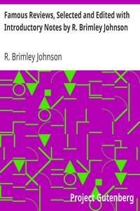 Famous Reviews, Selected and Edited with Introductory Notes by R. Brimley Johnson