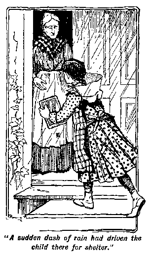 [Illustration: <i>"A sudden dash of rain had driven the child there for shelter."</i>]