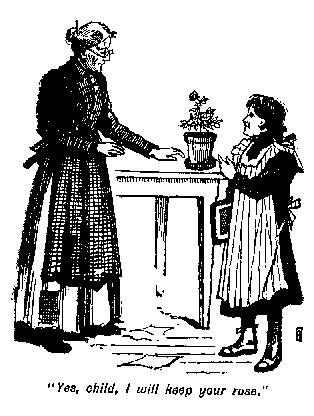 [Illustration: "Yes, child, I will keep your rose."]