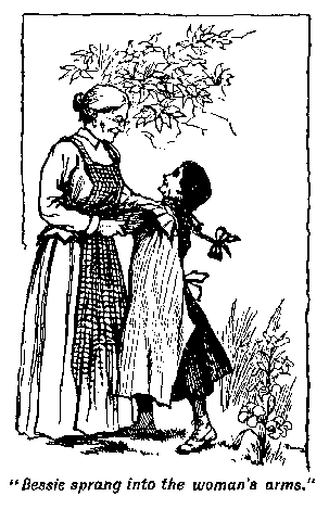 [Illustration: "Bessie sprang into the woman's arms."]