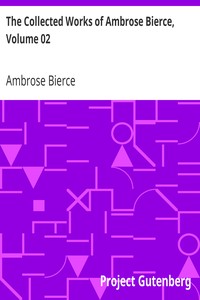 The Collected Works of Ambrose Bierce, Volume 02