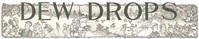 Dew Drops, Vol. 37, No. 10, March 8, 1914