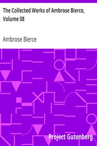 The Collected Works of Ambrose Bierce, Volume 08