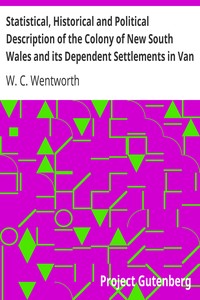 Statistical, Historical and Political Description of the Colony of New South Wales and its Dependent Settlements in Van Diemen's Land