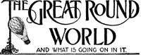 The Great Round World and What Is Going On In It, Vol. 1, No. 25, April 29, 1897