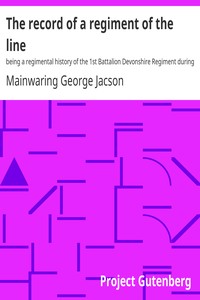 The record of a regiment of the line :  being a regimental history of the 1st Battalion Devonshire Regiment during the Boer War, 1899-1902