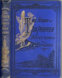 The story of Ida Pfeiffer and her travels in many lands