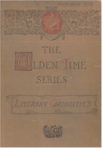 The Olden Time Series, Vol. 6: Literary Curiosities