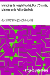 Mémoires de Joseph Fouché, Duc d'Otrante, Ministre de la Police Générale