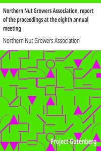 Northern Nut Growers Association, report of the proceedings at the eighth annual meeting