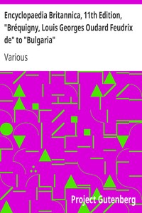 Encyclopaedia Britannica, 11th Edition, "Bréquigny, Louis Georges Oudard Feudrix de" to "Bulgaria"
