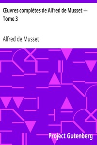 Œuvres complètes de Alfred de Musset — Tome 3