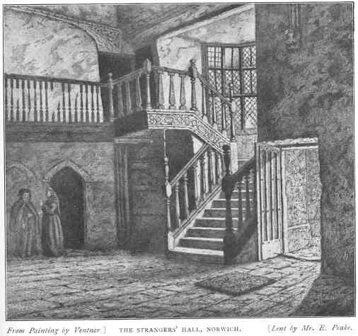 The Strangers’ Hall, Norwich.  From Painting by Ventnor.   Lent by Mr. E. Peake