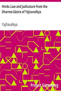 Hindu Law and Judicature from the Dharma-Sástra of Yájnavalkya