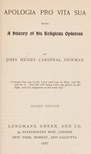 Apologia pro vita sua :  being a history of his religious opinions