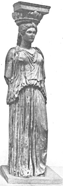 Fig. 2. CARYATID of Erechtheum