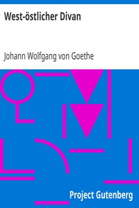 West Ostlicher Divan By Johann Wolfgang Von Goethe Free Ebook
