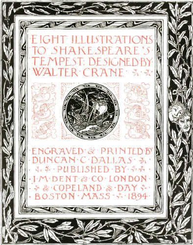 Eight Illustrations to Shakespeare's Tempest: Designed by Walter Crane. Engraved & Printed by Duncan C Dallas. Published by J M Dent & Co London & Copeland & Day Boston Mass. 1894