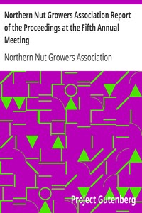 Northern Nut Growers Association Report of the Proceedings at the Fifth Annual Meeting