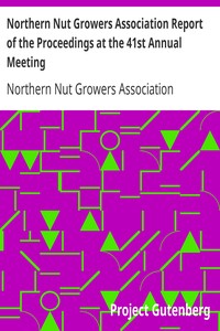 Northern Nut Growers Association Report of the Proceedings at the 41st Annual Meeting