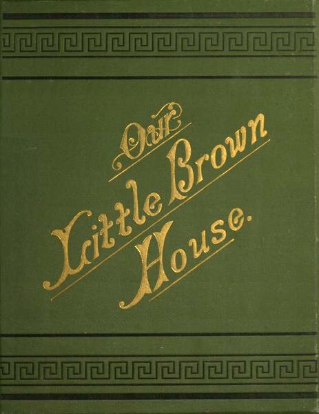 Our Little Brown House. (cover)