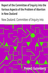 Report of the Committee of Inquiry into the Various Aspects of the Problem of Abortion in New Zealand