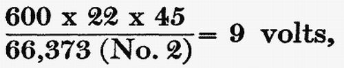 (600 × 22 × 45) / 66,373 (No. 2) = 9 volts,
