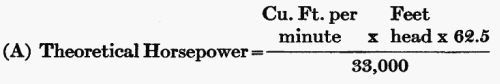 (A) Theoretical Horsepower = (Cu. Ft. per minute × Feet head × 62.5) / 33,000