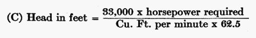 (C) Head in feet = (33,000 × horsepower required) / (Cu. Ft. per minute × 62.5)