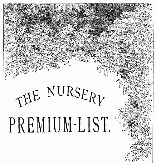 THE NURSERY PREMIUM-LIST.