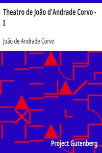 Theatro de João d'Andrade Corvo - I