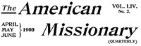 The American Missionary — Volume 54, No. 02, April, 1900