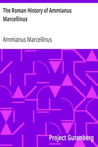 The Roman History of Ammianus Marcellinus by Ammianus Marcellinus ...