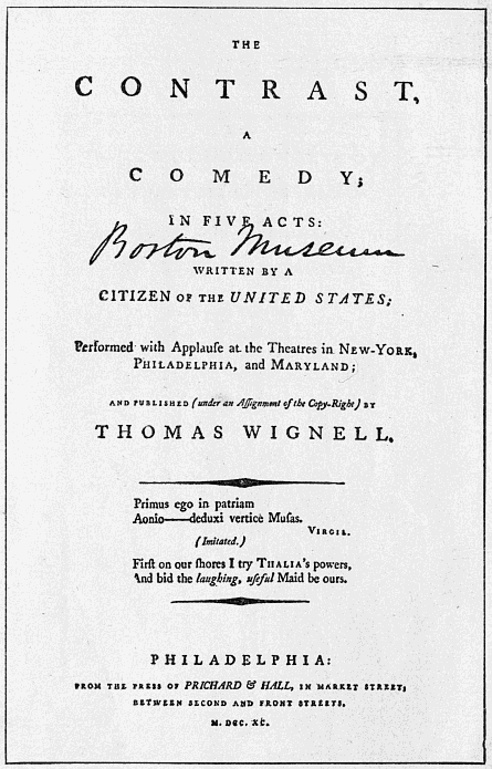 THE CONTRAST, A COMEDY; IN FIVE ACTS: WRITTEN BY A CITIZEN OF THE UNITED STATES;