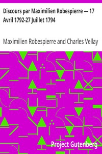 Discours par Maximilien Robespierre — 17 Avril 1792-27 Juillet 1794