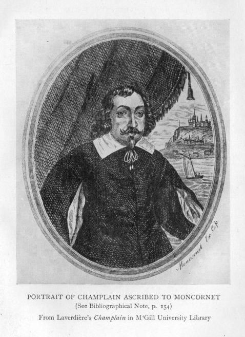 PORTRAIT OF CHAMPLAIN ASCRIBED TO MONCORNET   (See Bibliographical Note, P. 154) From Laverdière's <I>Champlain</I> in M'Gill University Library