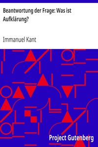 Beantwortung der Frage: Was ist Aufklärung? by Immanuel Kant 