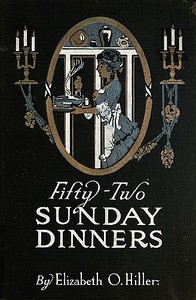 Fifty-two Sunday dinners :  A book of recipes