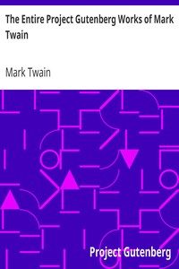 The Entire Project Gutenberg Works of Mark Twain