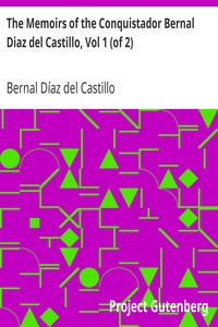 The Memoirs of the Conquistador Bernal Diaz del Castillo, Vol 1 (of 2)