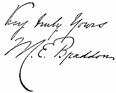 signature: Very truly yours, M. E. Braddon