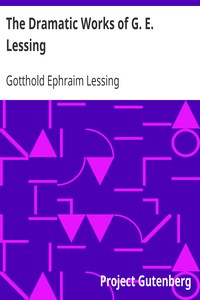The Dramatic Works of G. E. Lessing