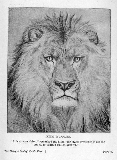 KING MUFFLER.  "It is no new thing," remarked the king, "for crafty creatures to get the simple to begin a foolish quarrel."